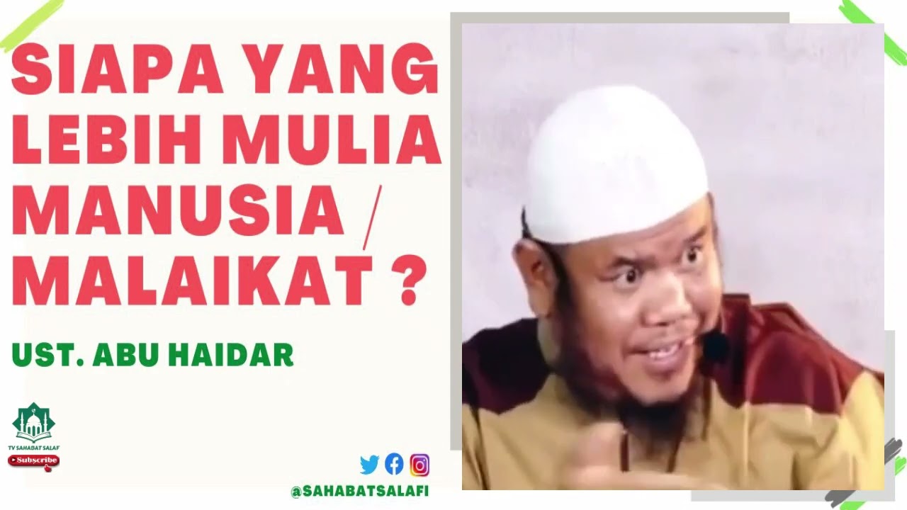 Siapakah Yang Lebih Mulia Manusia atau Malaikat - Dakwah Ustadz Abu Haidar