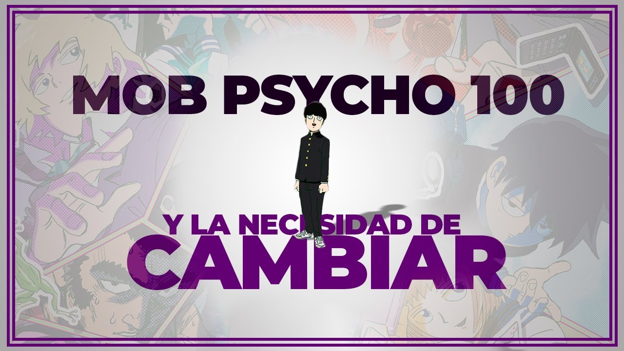 La importancia de Cambiar | Una Introspectiva de Mob Psycho 100 (Season 1)
