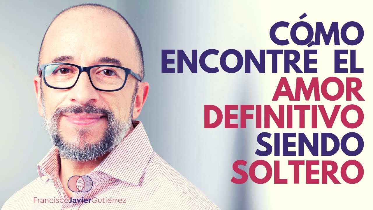 Cómo encontré el amor definitivo siendo soltero