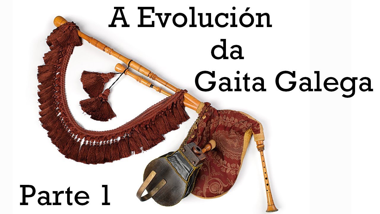 🔬🔬 EVOLUCIÓN da GAITA GALEGA 🛠🛠 - Gaitas Antigas 🎼