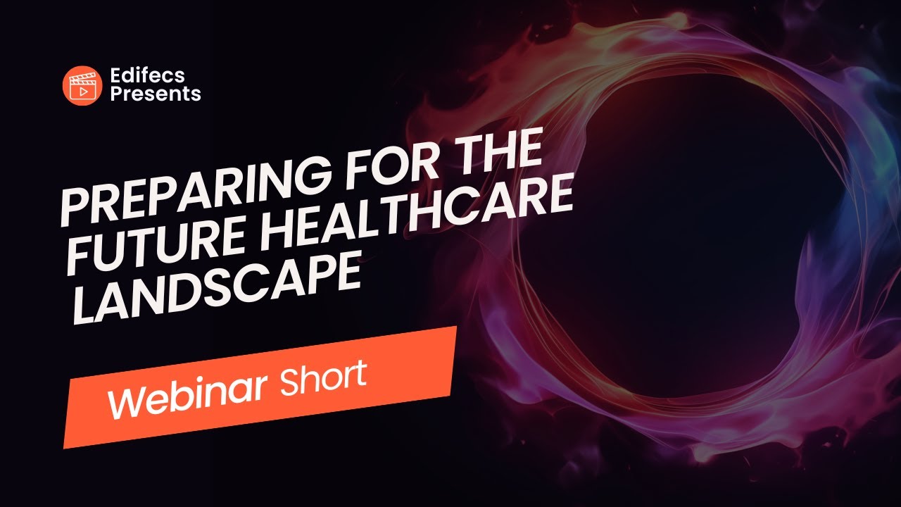Preparing for the Future Healthcare Landscape