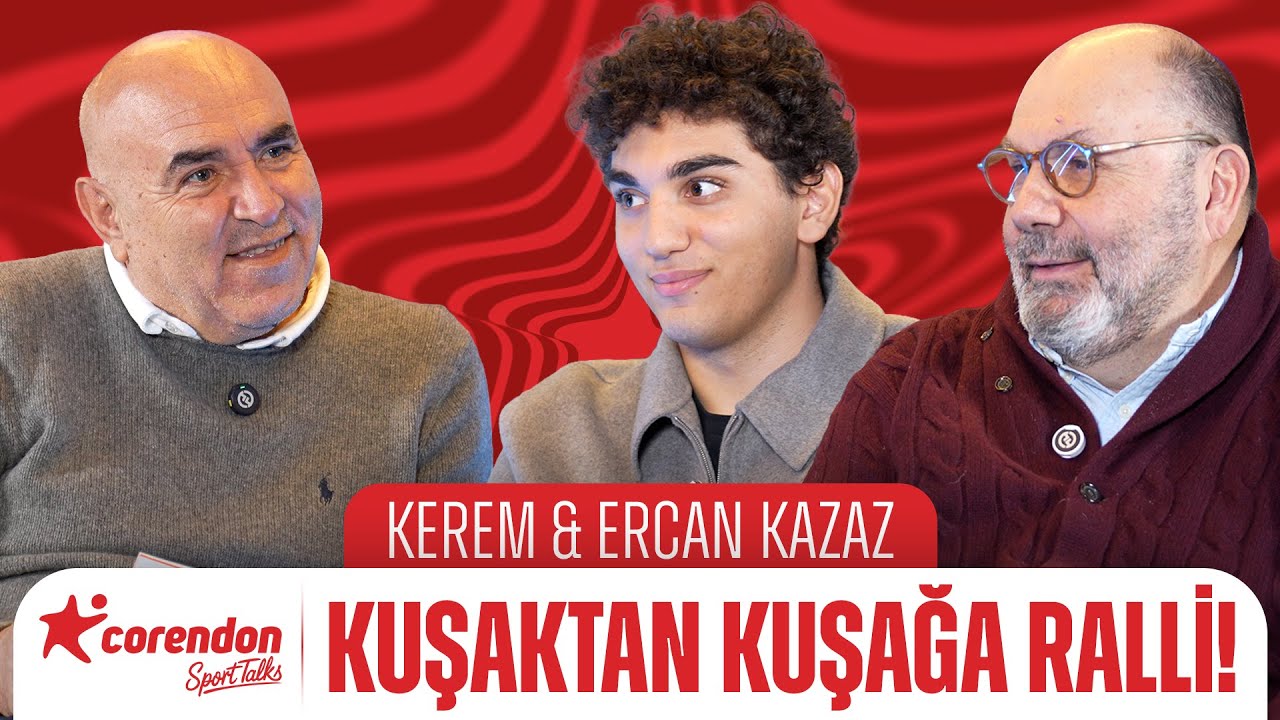 Corendon Sport Talks Episode 38: Ercan Kazaz & Kerem Kazaz