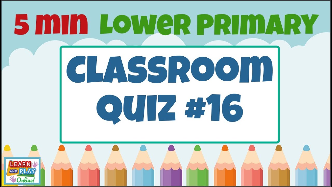 Brain Break Activity - Lower Primary Kids Quiz #16: Quizzes for the Classroom!