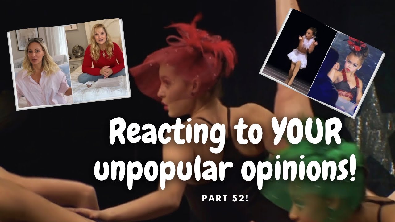 Reacting to your unpopular Dance Moms opinions! (Part 52)