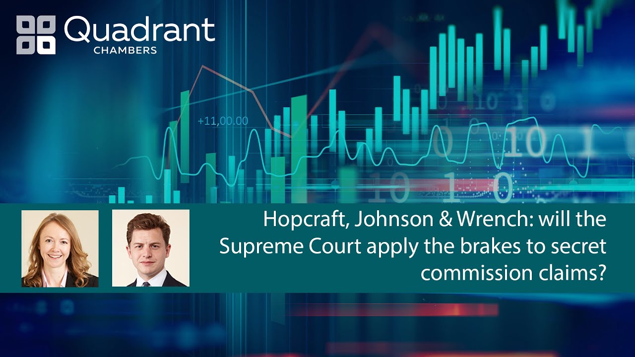 Hopcraft, Johnson & Wrench: will the Supreme Court apply the brakes to secret commission claims?