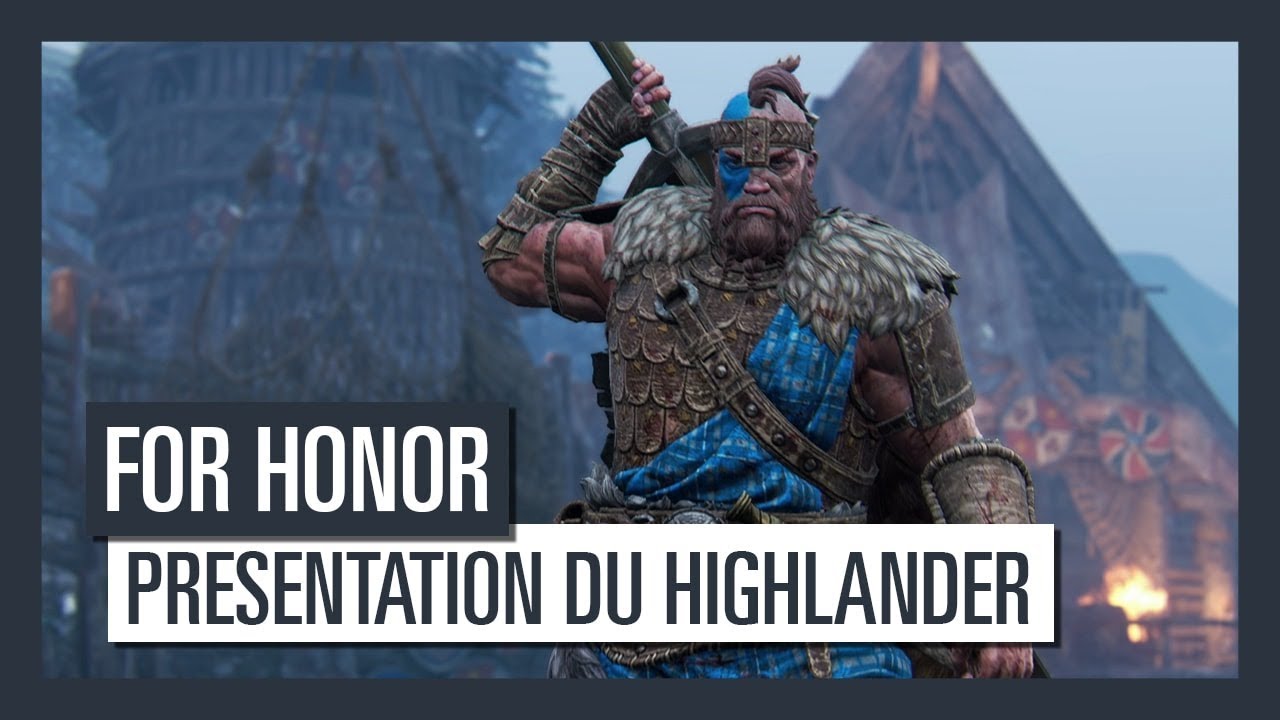 For Honor Grudge and Glory - Pr&eacute;sentation du Highlander [OFFICIEL] VF HD