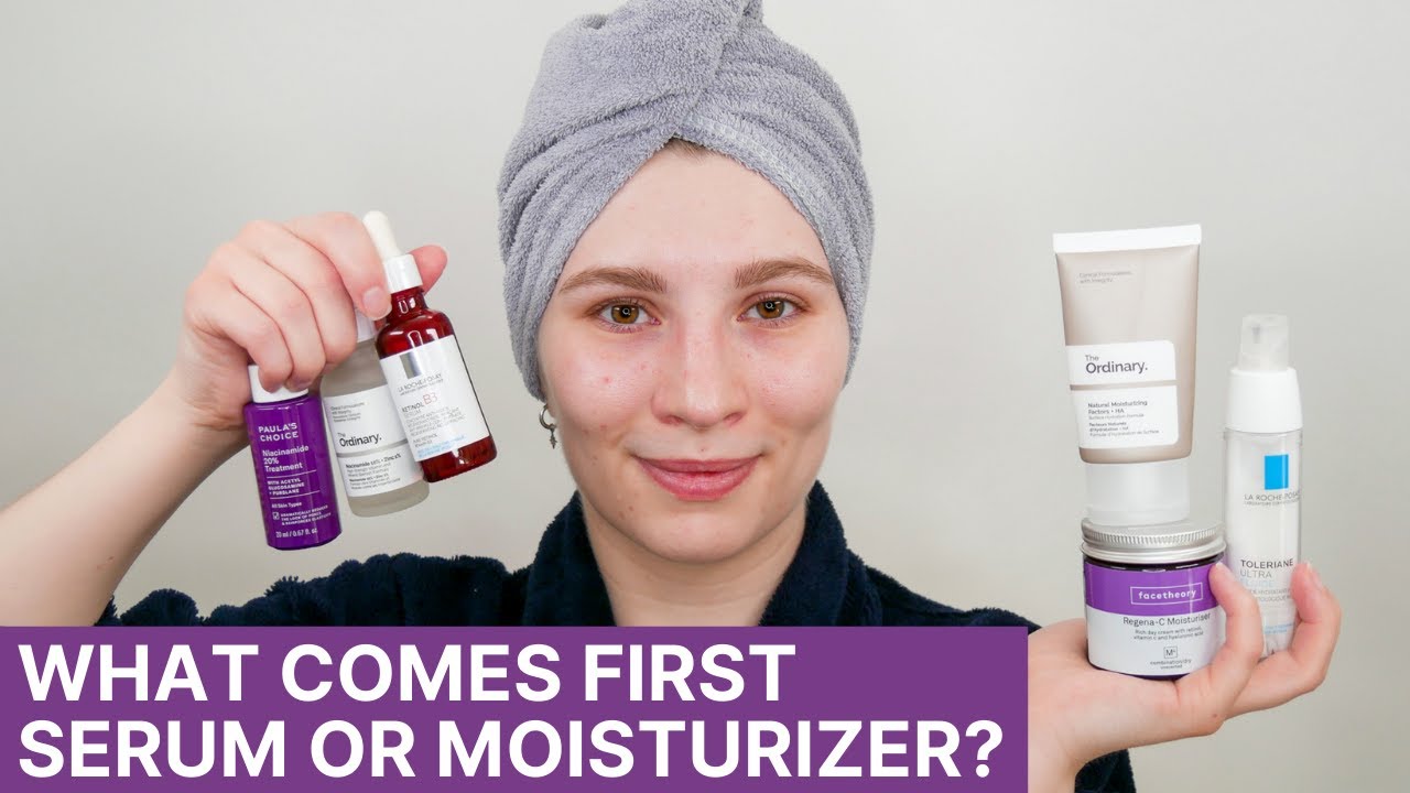 What Comes First; Serum or Moisturizer?
