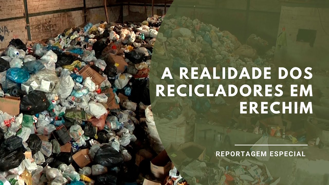 A realidade dos recicladores em Erechim - Reportagem Especial