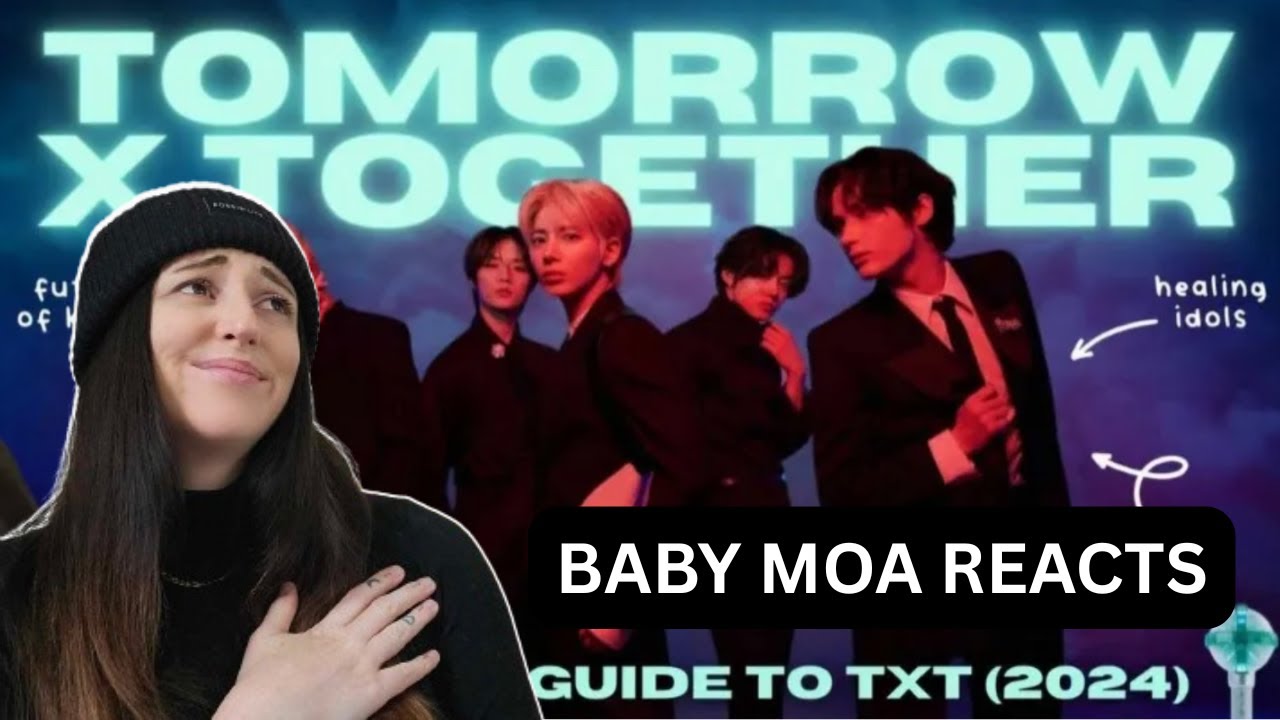 The Ultimate Guide to TXT - BABY MOA REACTS