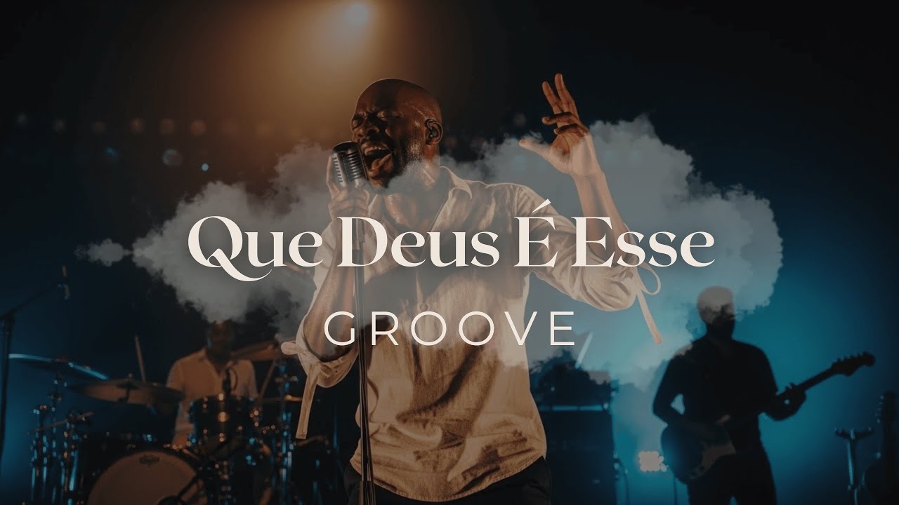 Que Deus É Esse | Louvor Groove Worship | Alma Groove