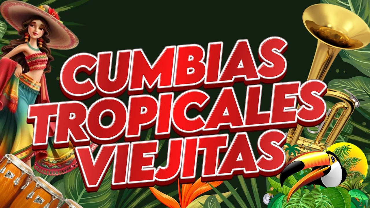 🔆MIX DE VIEJITAS TROPICALES🐠LO MEJOR CUMBIAS TROPICALES MEXICANAS 100% 🌻LOS KARKIS, TROPICAL FLORIDA