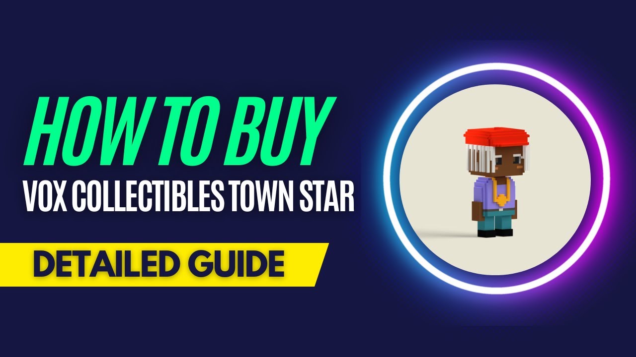 How and Where To Buy VOX Collectibles Town Star NFTs - Detailed Guide