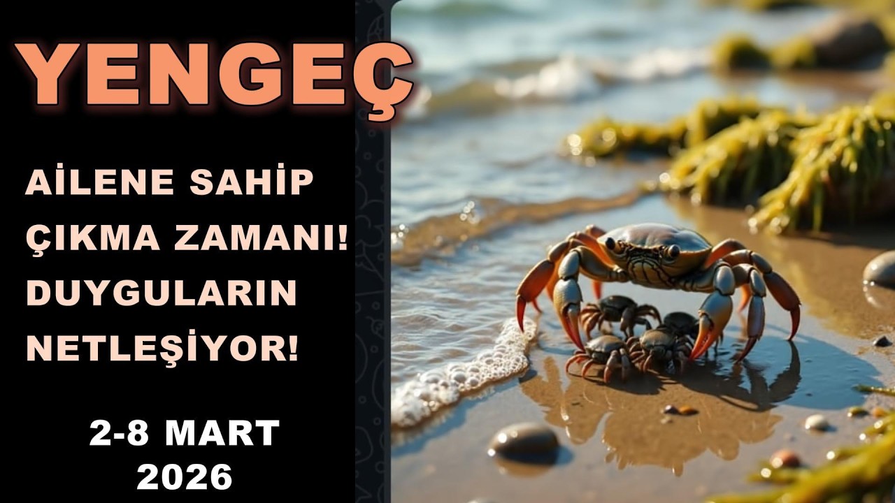 YENGEÇ BURCU - AİLENE SAHİP ÇIKMA ZAMANI!DUYGULARIN NETLEŞİYOR!