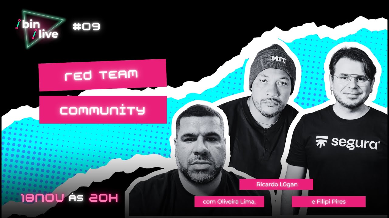 /bin/live: Filipi Pires, Ricardo L0gan e Oliveira Lima -  Red Team Community