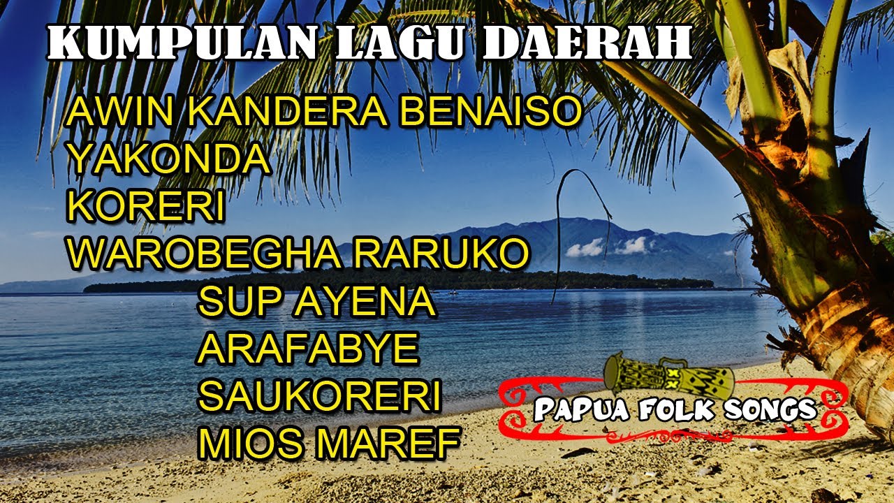 Kumpulan Lagu Daerah Papua Terbaik