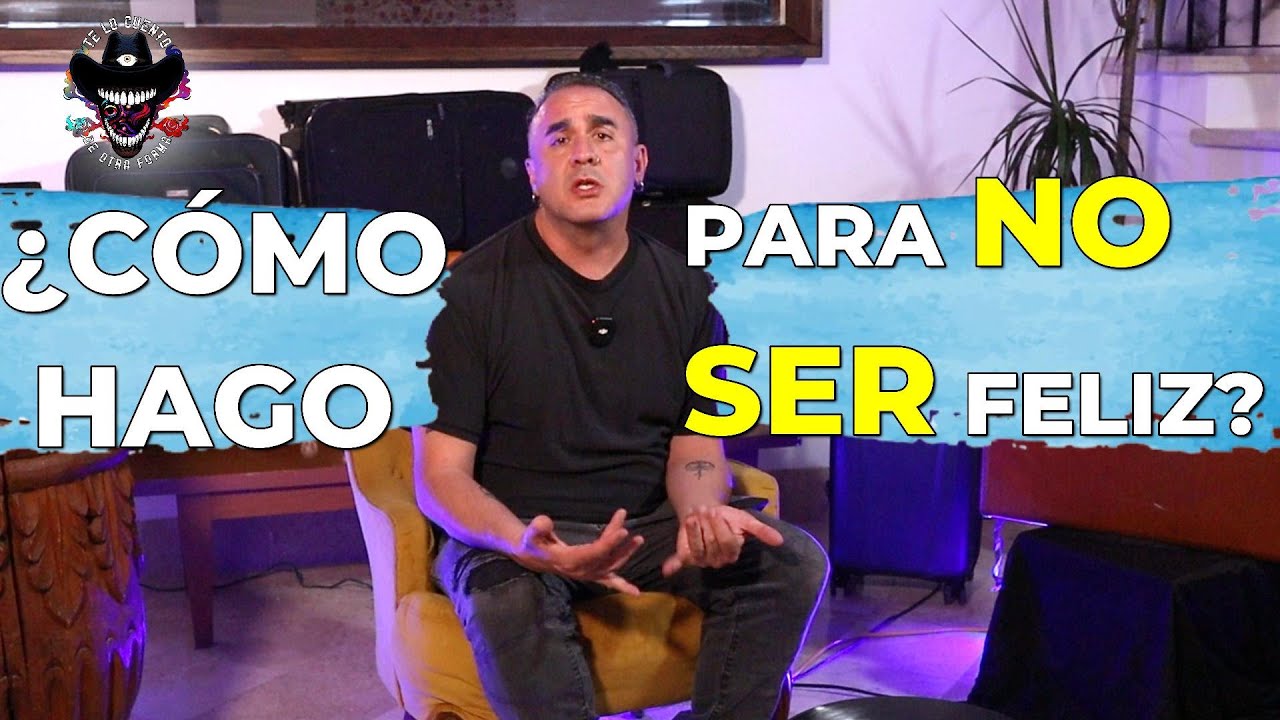 Te Lo Cuento - Para NO ser FELIZ ¿Qué tengo que hacer? | CAP 33 | T 03