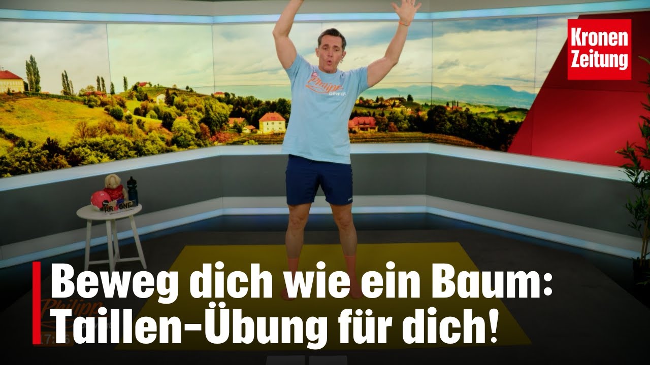 Beweg dich wie ein Baum: Taillen-Übung für dich! | krone.tv PHILIPP BEWEGT