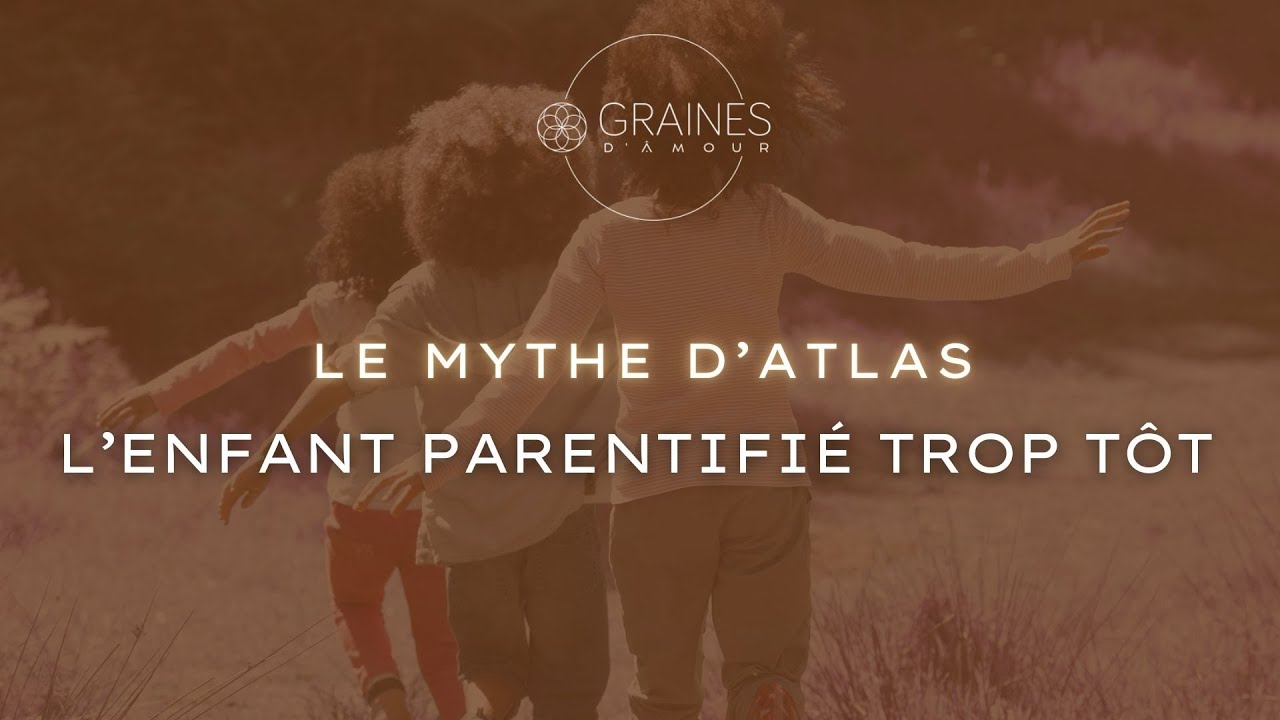 L'enfant parentifié trop tôt, ou le mythe d'Atlas
