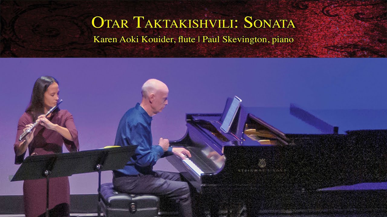 Otar Taktakishvili: Sonata for Flute and Piano | Paul Skevington, piano & Karen Aoki Kouider, flute