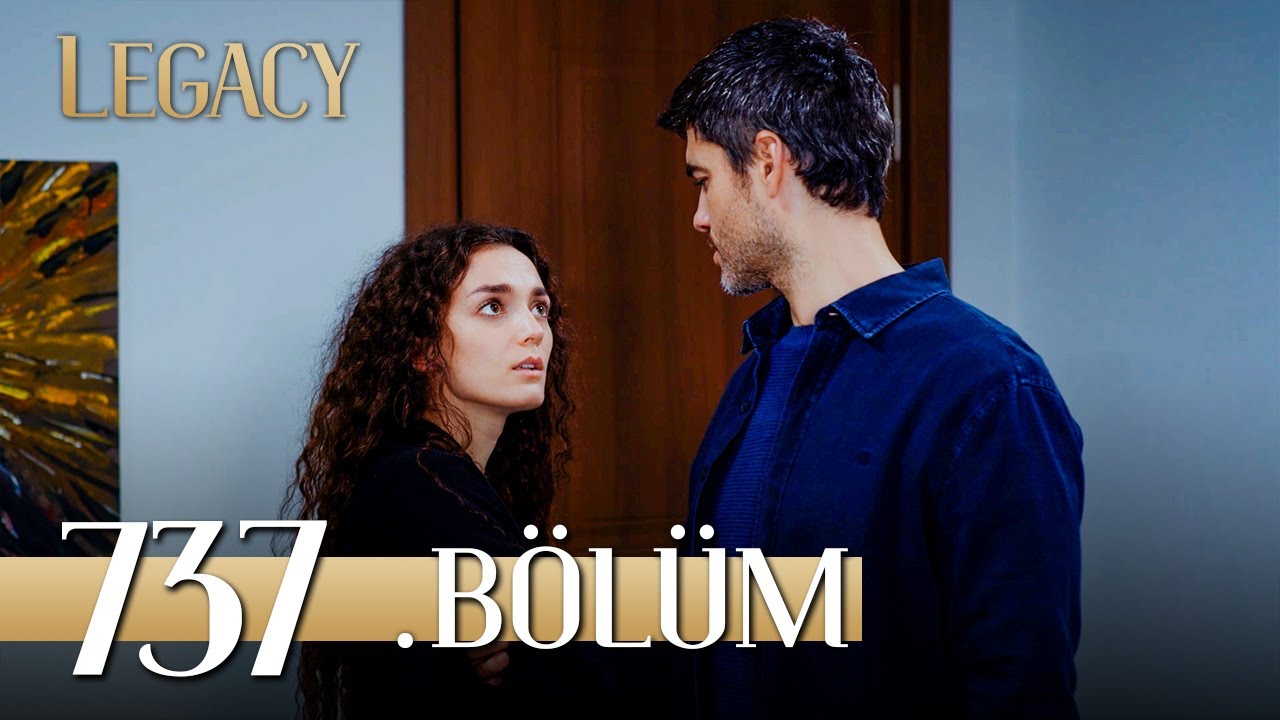 Emanet 737. Bölüm | Legacy Episode 737