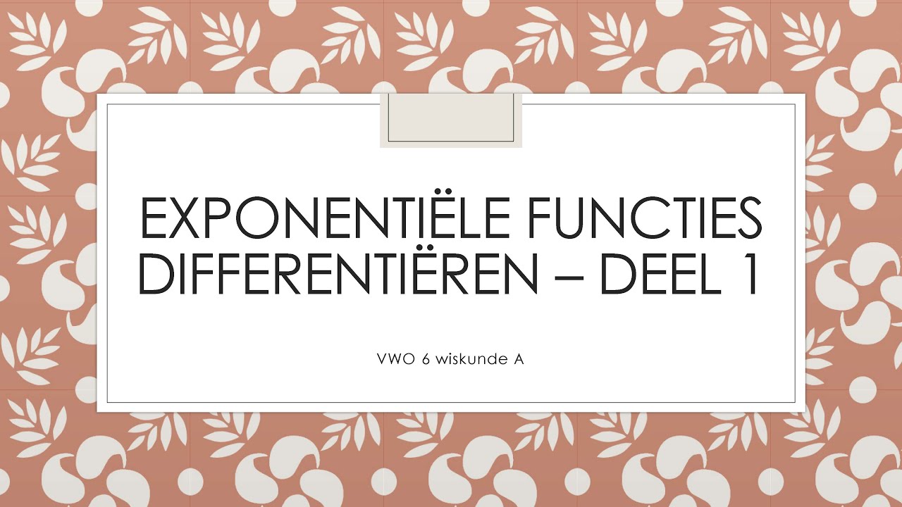 @Meneerkaat VWO 6 wisA Exponentiële functies differentiëren deel 1