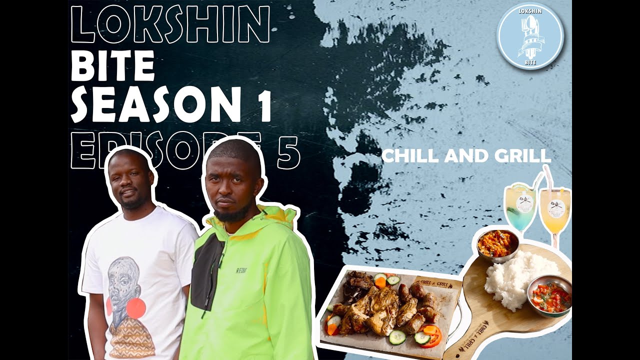 LOKSHIN BITE S1 E5: CHILL AND GRILL