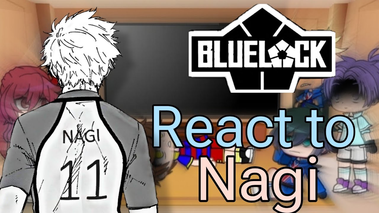 (2X) Blue lock React to Nagi 🇷🇺 RUS,🇺🇲 ENG|| Gacha club, Life Part 1/1