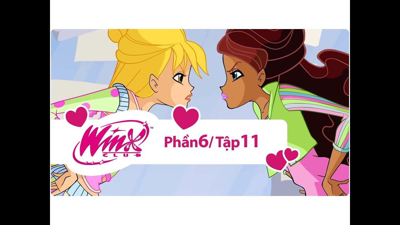Winx Công chúa phép thuật - phần 6 tập 11 - [trọn bộ]