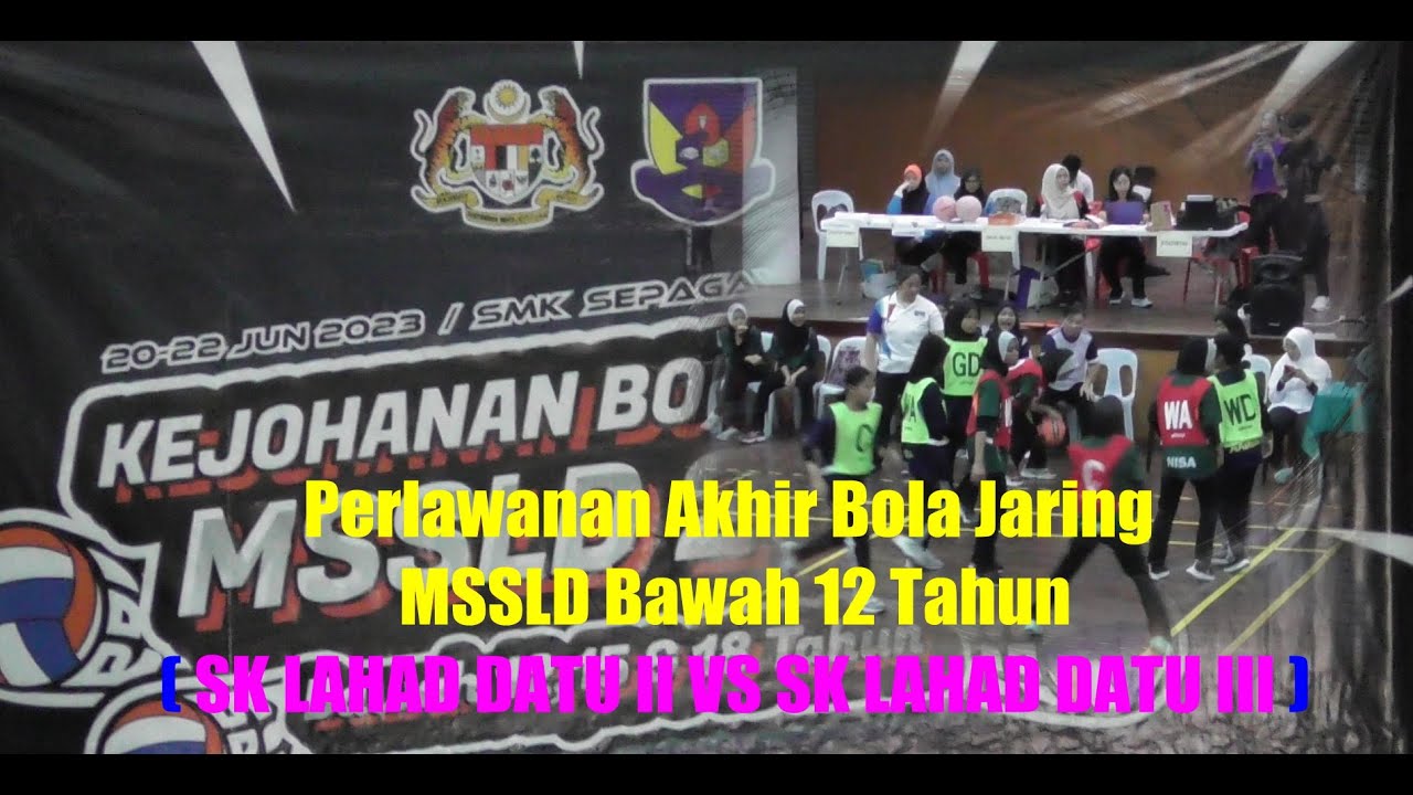 PERLAWANAN AKHIR  BOLA JARING MSSLD BAWAH 12 TAHUN SK LAHAD DATU II VS SK LAHAD DATU III
