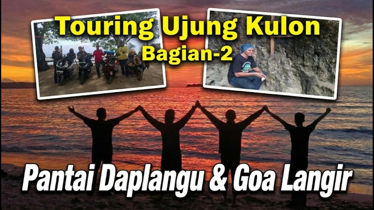 Touring Ujung Kulon Part-2 : Pantai Daplangu, Goa Langir & Jalur Indah Ujung Barat Jawa