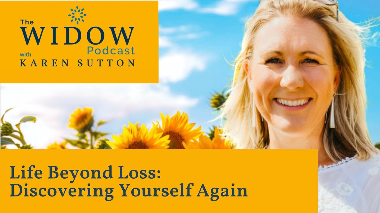 Life Beyond Loss: Discovering Yourself Again