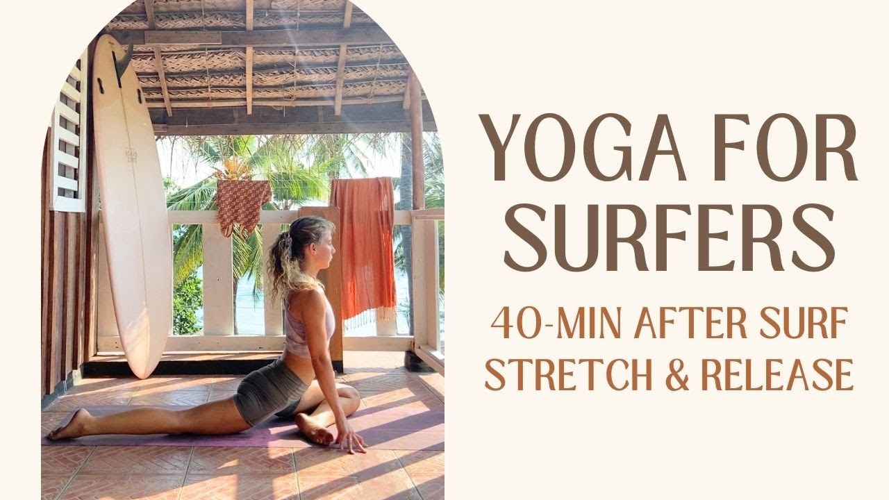 40 Minute After Surf Stretch and Flow | Yoga for Surfers with Tight Hips & Shoulders!