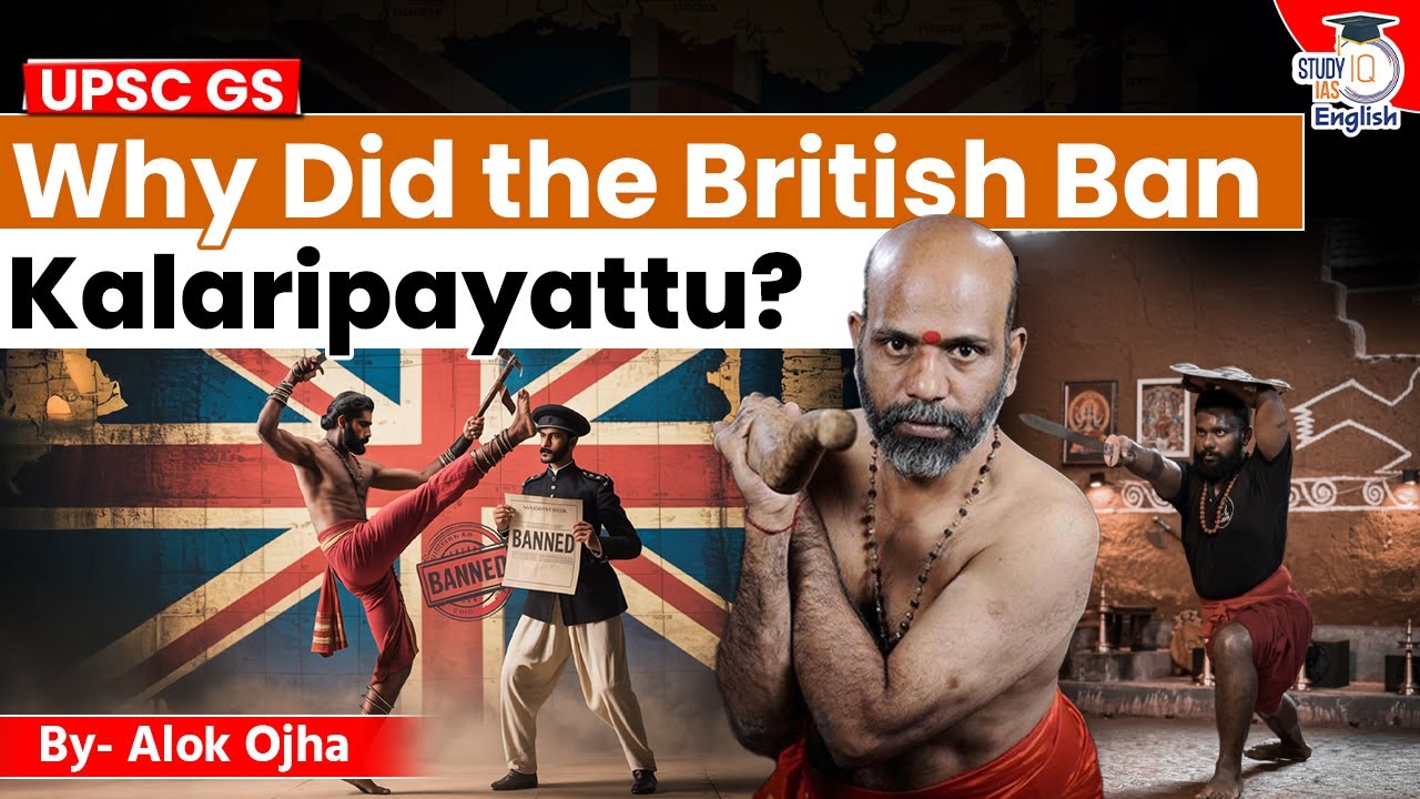 Why Did the British Ban Kalaripayattu? | Alok Ojha | StudyIQ IAS English