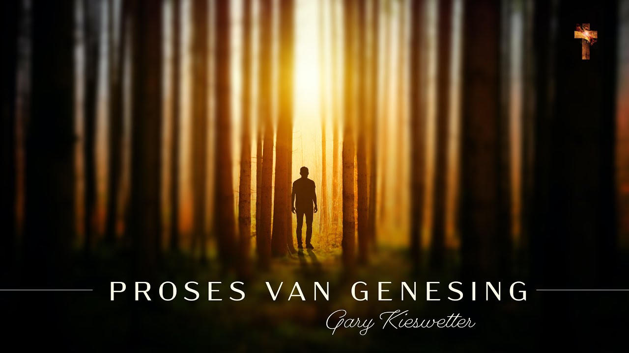 Proses van Genesing - Deur Gary Kieswetter