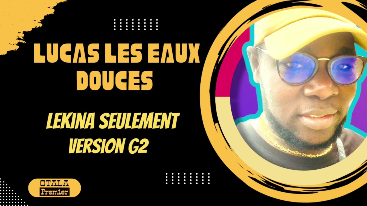 LUCAS LES EAUX DOUCES - Lekina seulement (version G2) (Audio officiel 2024)