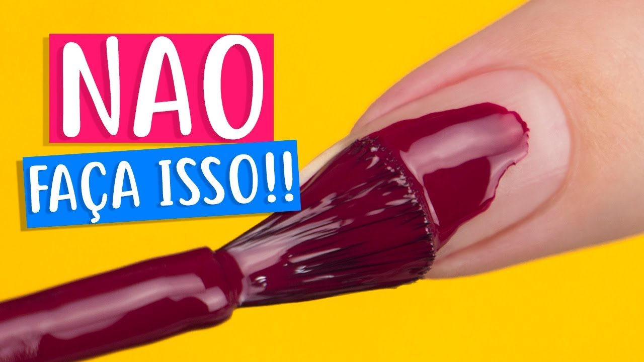 COISAS QUE VOCÊ JAMAIS DEVE FAZER NAS UNHAS