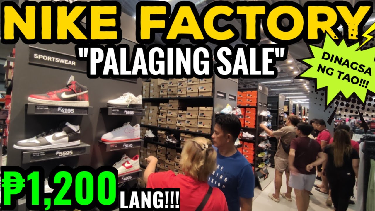NIKE FACTORY na PALAGING may SALE up to 70% Off! SAPATOS ₱1,200 Nalang! DUMAGSA ang TAO