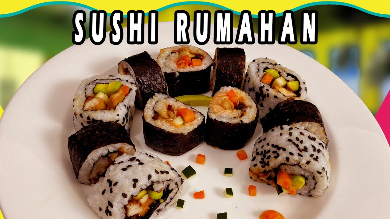 TERNYATA BIKIN SENDIRI LEBIH MUDAH || SUSHI RUMAHAN