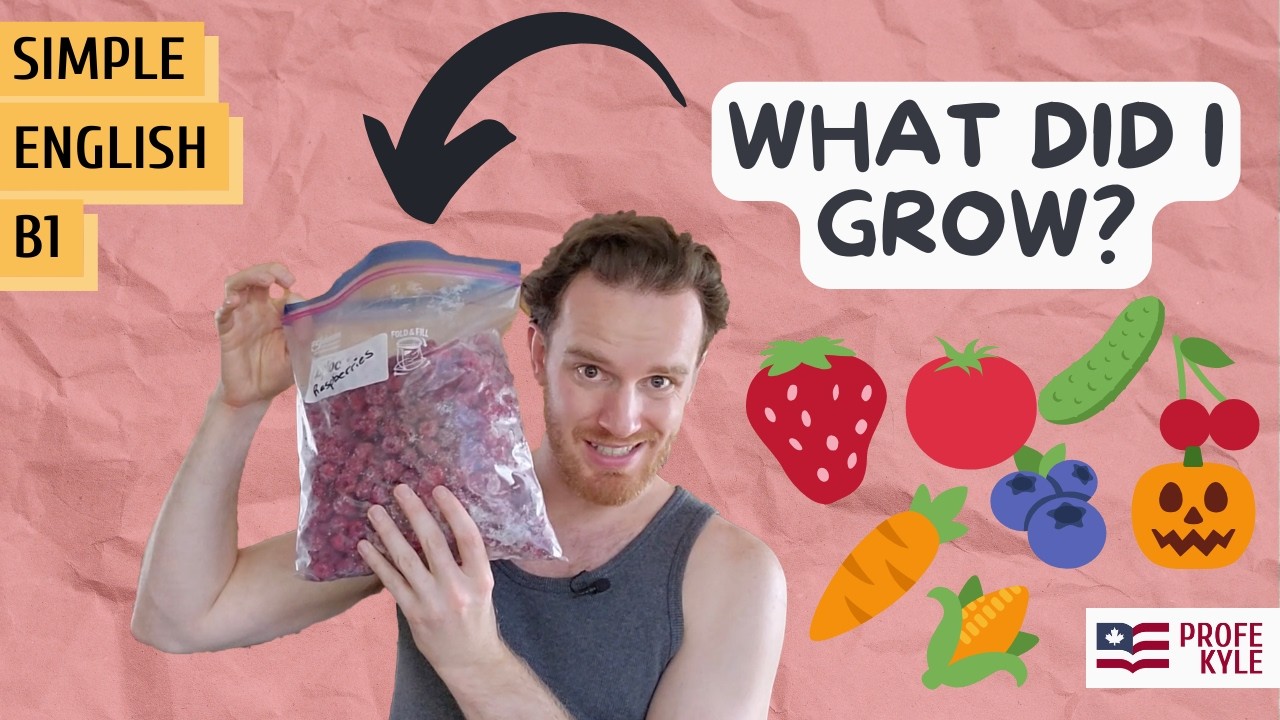 IMPROVE YOUR LISTENING: What I grew this summer in the garden | Profe Kyle