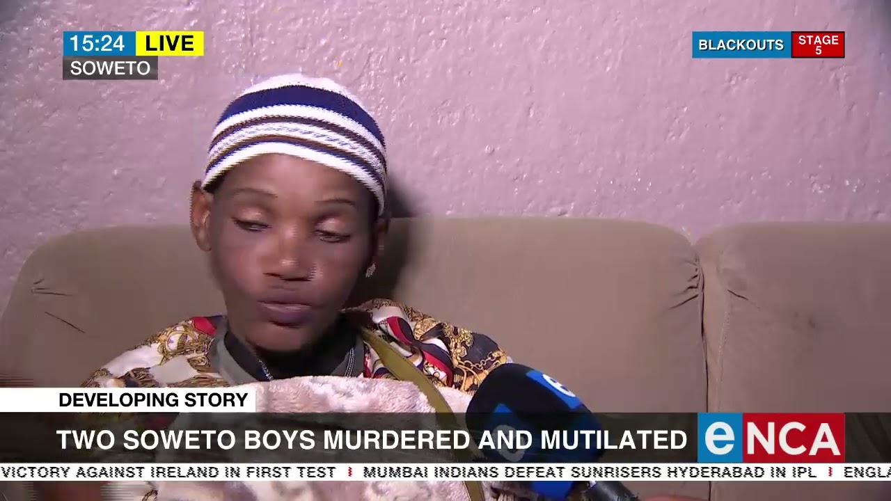 Developing Story | Two Soweto boys murdered and mutilated