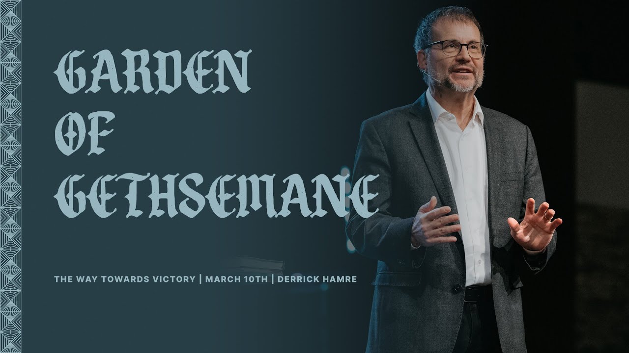 Garden Of Gethsemane | Derrick Hamre | Christian Life Assembly