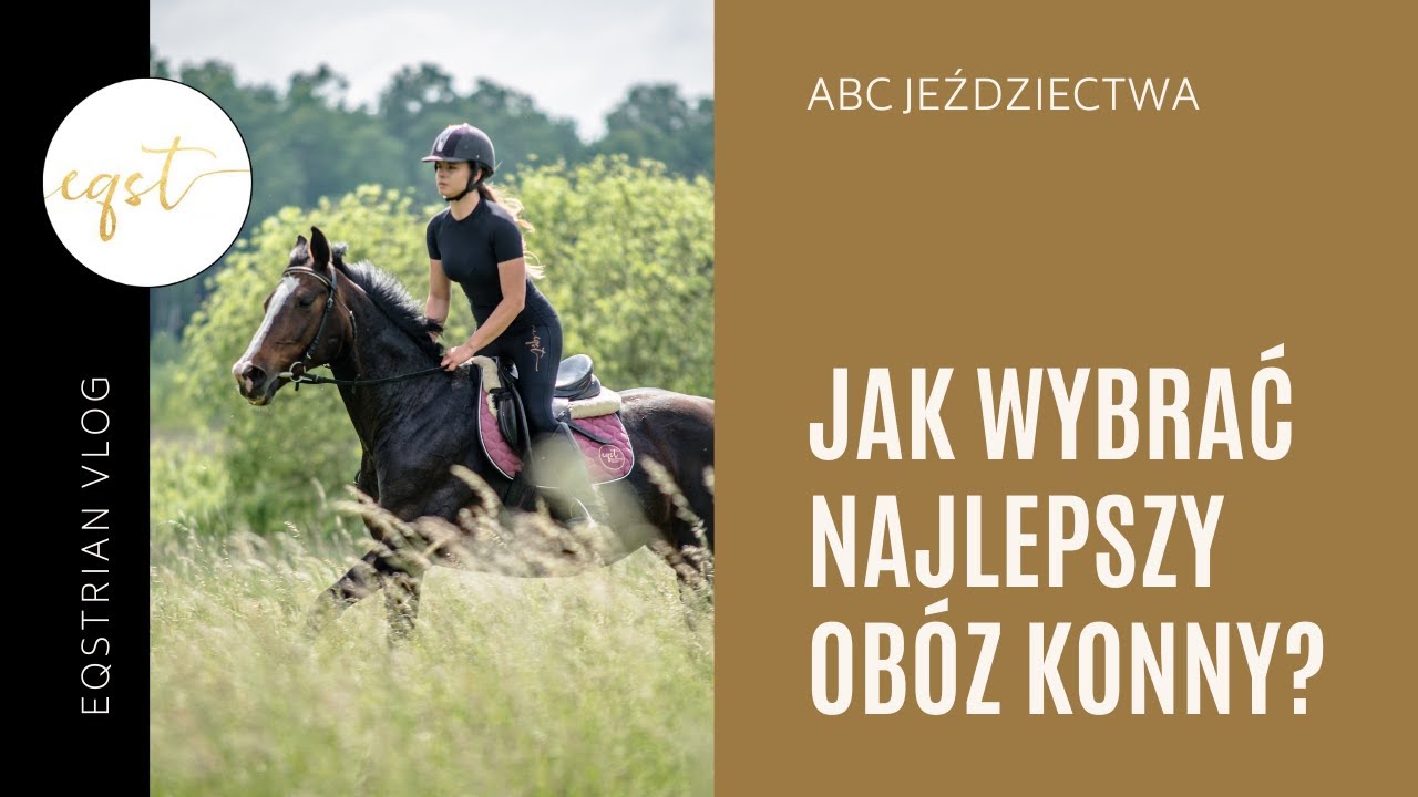 JAK WYBRAĆ NAJLEPSZY OBÓZ JEŹDZIECKI | wakacje w siodle
