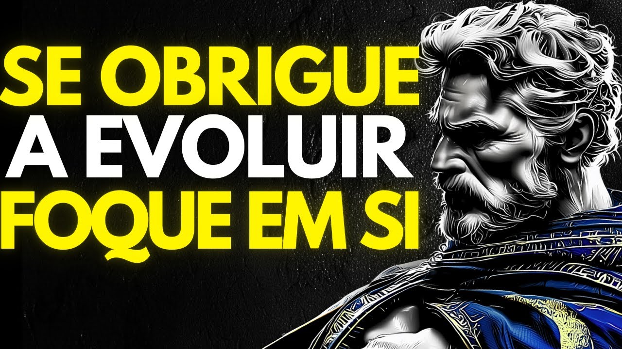 FOQUE EM SI MESMO: SE OBRIGUE a AGIR MUDE sua VIDA | Estoicismo
