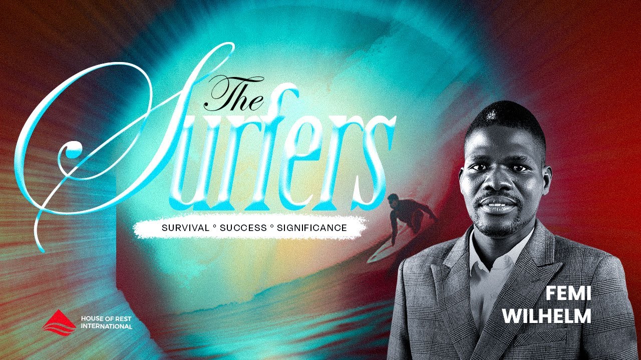 The Surfers (Survival ° Success ° Significance) pt 4  | Femi Wilhelm