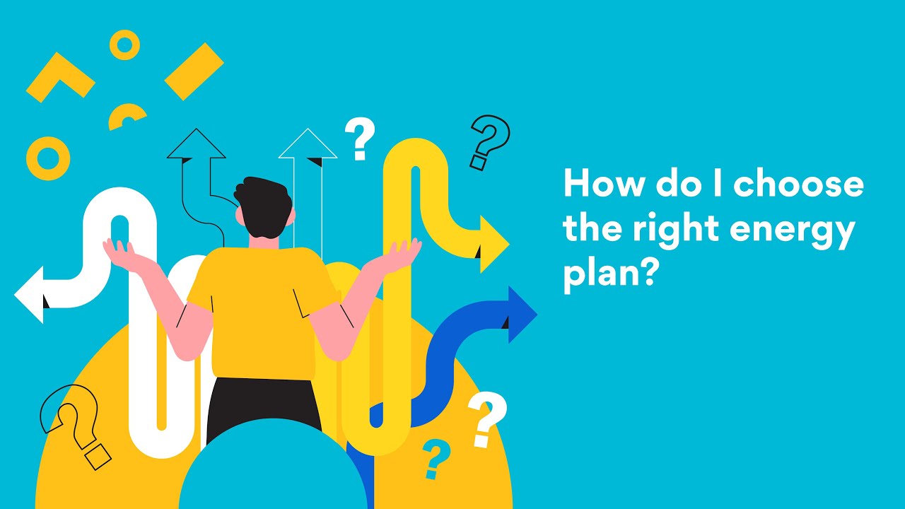 Energy Explained: How do I choose the right energy plan?