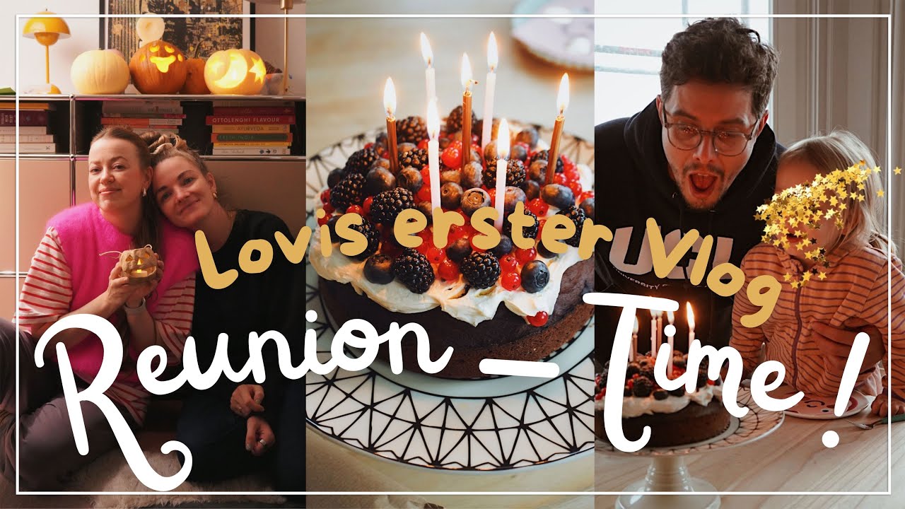 Reunion, Lovis erster Vlog & Geburtstags-Feierei 🎉 #WEEKLYVLOG