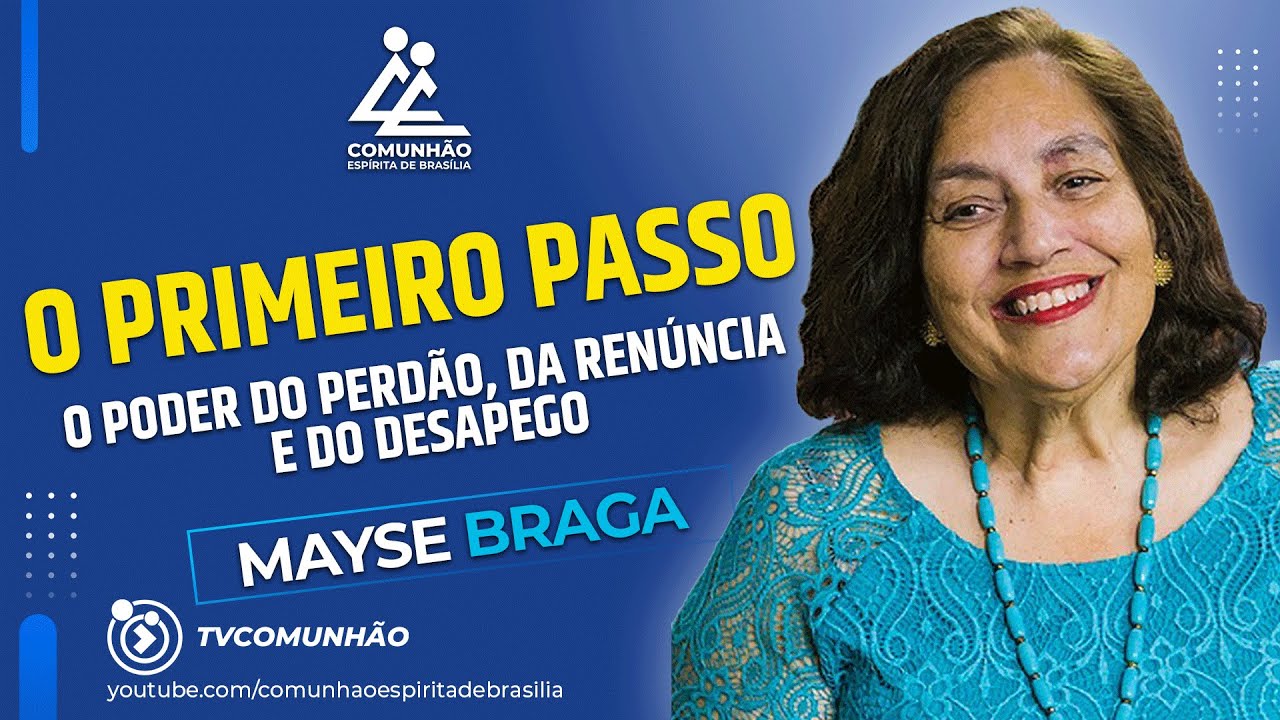Mayse Braga | O PRIMEIRO PASSO (PALESTRA ESPÍRITA)