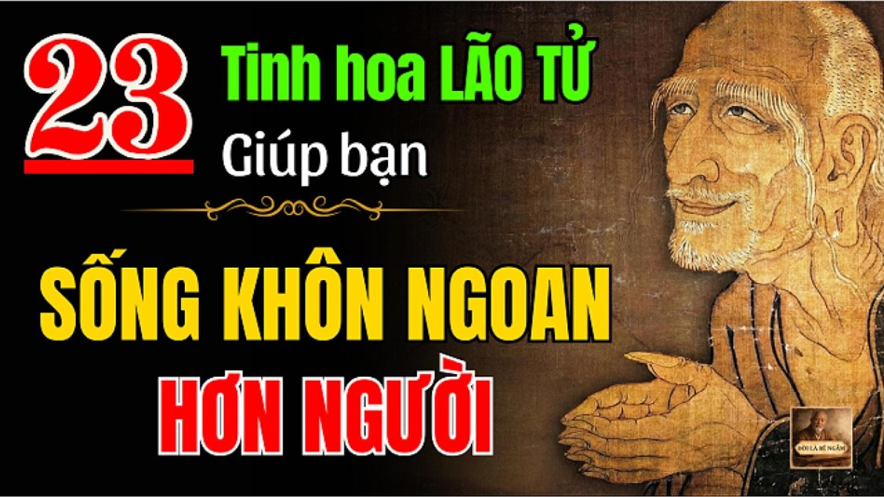23 Câu Chuyện Tinh Hoa Lão Tử Giúp Bạn Sống Khôn Hơn Người | Nghe Trước Khi Ngủ