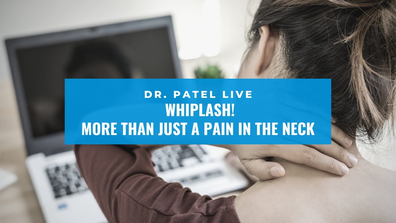 Dr. Patel LIVE: Whiplash! More than just a pain in the neck