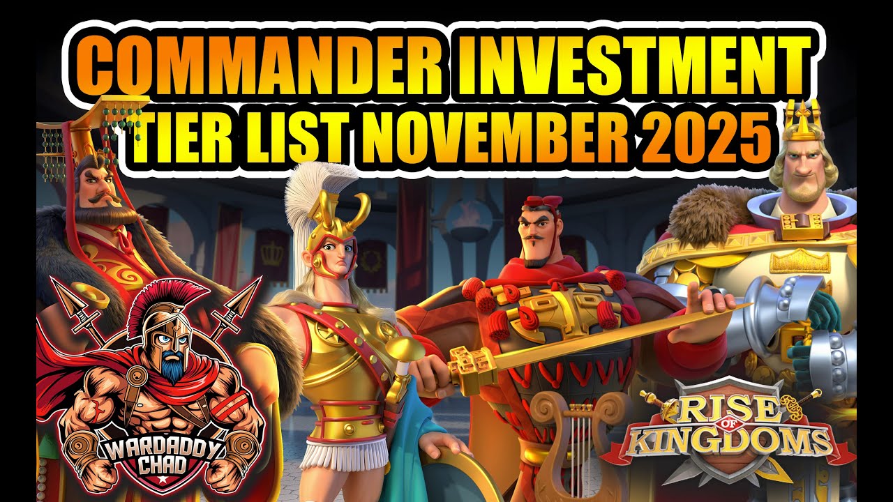 Commander Investment Tier List: November 2025 - Rise of Kingdoms